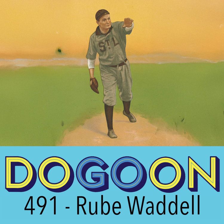cover art for 491 - Rube Waddell: Baseball's Zaniest Pitcher